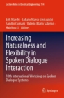 Increasing Naturalness and Flexibility in Spoken Dialogue Interaction : 10th International Workshop on Spoken Dialogue Systems - Book