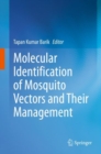 Molecular Identification of Mosquito Vectors and Their Management - Book