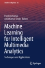 Machine Learning for Intelligent Multimedia Analytics : Techniques and Applications - Book