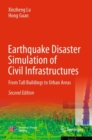 Earthquake Disaster Simulation of Civil Infrastructures : From Tall Buildings to Urban Areas - Book