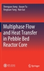 Multiphase Flow and Heat Transfer in Pebble Bed Reactor Core - Book