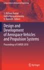 Design and Development of Aerospace Vehicles and Propulsion Systems : Proceedings of SAROD 2018 - Book