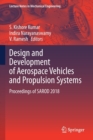 Design and Development of Aerospace Vehicles and Propulsion Systems : Proceedings of SAROD 2018 - Book