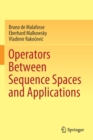 Operators Between Sequence Spaces and Applications - Book