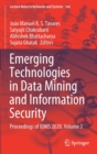 Emerging Technologies in Data Mining and Information Security : Proceedings of IEMIS 2020, Volume 3 - Book