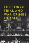The Tokyo Trial and War Crimes in Asia - Book