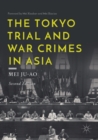 The Tokyo Trial and War Crimes in Asia - Book