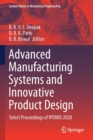 Advanced Manufacturing Systems and Innovative Product Design : Select Proceedings of IPDIMS 2020 - Book