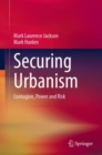 Securing Urbanism : Contagion, Power and Risk - Book