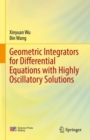 Geometric Integrators for Differential Equations with Highly Oscillatory Solutions - Book