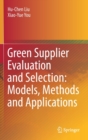 Green Supplier Evaluation and Selection: Models, Methods and Applications - Book