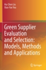 Green Supplier Evaluation and Selection: Models, Methods and Applications - Book
