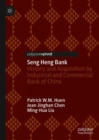 Seng Heng Bank : History and Acquisition by Industrial and Commercial Bank of China - Book