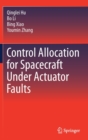 Control Allocation for Spacecraft Under Actuator Faults - Book