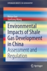 Environmental Impacts of Shale Gas Development in China : Assessment and Regulation - Book