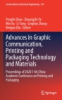 Advances in Graphic Communication, Printing and Packaging Technology and Materials : Proceedings of 2020 11th China Academic Conference on Printing and Packaging - Book