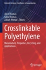Crosslinkable Polyethylene : Manufacture,  Properties, Recycling, and Applications - Book