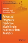 Advanced Prognostic Predictive Modelling in Healthcare Data Analytics - Book