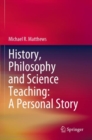 History, Philosophy and Science Teaching: A Personal Story - Book