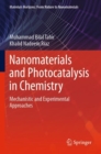 Nanomaterials and Photocatalysis in Chemistry : Mechanistic and Experimental Approaches - Book