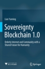 Sovereignty Blockchain 1.0 : Orderly Internet and Community with a Shared Future for Humanity - Book