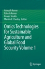 Omics Technologies for Sustainable Agriculture and Global Food Security Volume 1 - Book