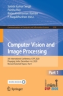 Computer Vision and Image Processing : 5th International Conference, CVIP 2020, Prayagraj, India, December 4-6, 2020, Revised Selected Papers, Part I - Book