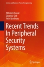 Recent Trends In Peripheral Security Systems - Book