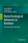 Biotechnological Advances in Bamboo : The “Green Gold” on the Earth - Book