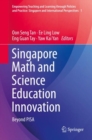 Singapore Math and Science Education Innovation : Beyond PISA - Book