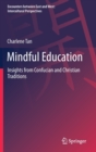 Mindful Education : Insights from Confucian and Christian Traditions - Book