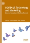 COVID-19, Technology and Marketing : Moving Forward and the New Normal - Book