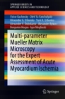 Multi-parameter Mueller Matrix Microscopy for the Expert Assessment of Acute Myocardium Ischemia - Book