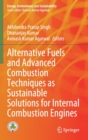 Alternative Fuels and Advanced Combustion Techniques as Sustainable Solutions for Internal Combustion Engines - Book