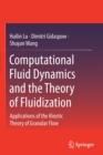 Computational Fluid Dynamics and the Theory of Fluidization : Applications of the Kinetic Theory of Granular Flow - Book