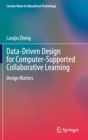 Data-Driven Design for Computer-Supported Collaborative Learning : Design Matters - Book