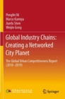 Global Industry Chains: Creating a Networked City Planet : The Global Urban Competitiveness Report (2018-2019) - Book