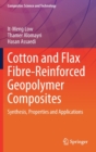 Cotton and Flax Fibre-Reinforced Geopolymer Composites : Synthesis, Properties and Applications - Book