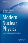 Modern Nuclear Physics : From Fundamentals to Frontiers - Book