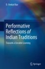Performative Reflections of Indian Traditions : Towards a Liveable Learning - Book