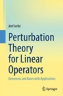 Perturbation Theory for Linear Operators : Denseness and Bases with Applications - Book