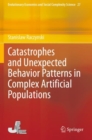 Catastrophes and Unexpected Behavior Patterns in Complex Artificial Populations - Book