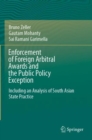 Enforcement of Foreign Arbitral Awards and the Public Policy Exception : Including an Analysis of South Asian State Practice - Book
