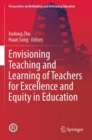 Envisioning Teaching and Learning of Teachers for Excellence and Equity in Education - Book