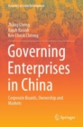 Governing Enterprises in China : Corporate Boards, Ownership and Markets - Book