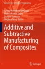 Additive and Subtractive Manufacturing of Composites - Book