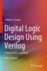 Digital Logic Design Using Verilog : Coding and RTL Synthesis - Book