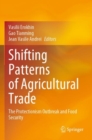 Shifting Patterns of Agricultural Trade : The Protectionism Outbreak and Food Security - Book