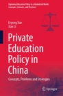 Private Education Policy in China : Concepts, Problems and Strategies - Book