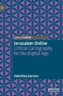 Jerusalem Online : Critical Cartography for the Digital Age - Book